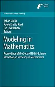 Modeling in Mathematics: Proceedings of the Second Tbilisi-Salerno Workshop on Modeling in Mathematics (Atlantis Transac