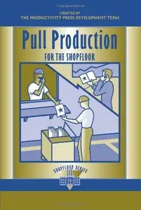 Pull Production for the Shopfloor (Repost)