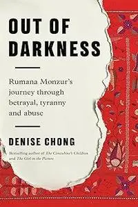 Out of Darkness: Rumana Monzur's Journey through Betrayal, Tyranny and Abuse