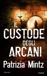Patrizia Mintz – Il Custode degli Arcani