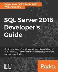 SQL Server 2016 Developer's Guide