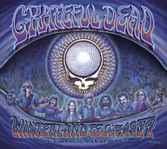 Grateful Dead - Winterland June 1977: The Complete Recordings (HDCD) (1977) [Reuploaded]