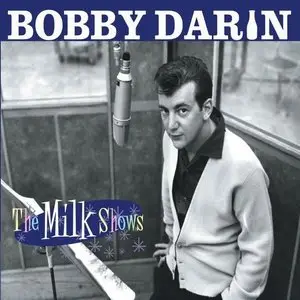 Bobby Darin - The Milk Shows (2014)