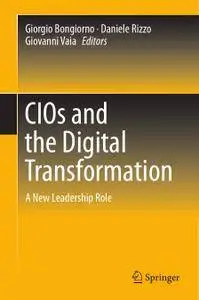 CIOs and the Digital Transformation: A New Leadership Role