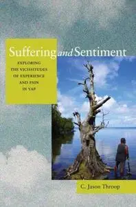 Suffering and sentiment: exploring the vicissitudes of experience and pain in Yap