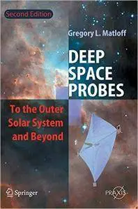 Deep Space Probes: To the Outer Solar System and Beyond (Repost)