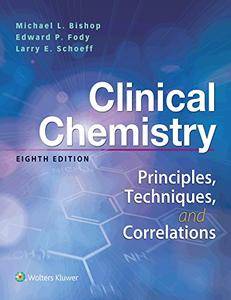 Clinical Chemistry: Principles, Techniques, Correlations, 8th Edition
