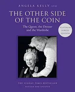 The Other Side of the Coin: The Queen, the Dresser and the Wardrobe (Platinum Jubilee Edition)