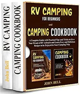 RV Camping for Beginners and Camping Cookbook -2 BOOKS IN 1