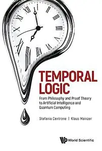 Temporal Logic: From Philosophy and Proof Theory to Artificial Intelligence and Quantum Computing