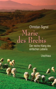 Christian Signol - Marie des Brebis - Der reiche Klang des einfachen Lebens