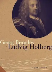 «Ludvig Holberg» by Georg Brandes