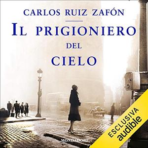 «Il prigioniero del cielo» by Carlos Ruiz Zafon