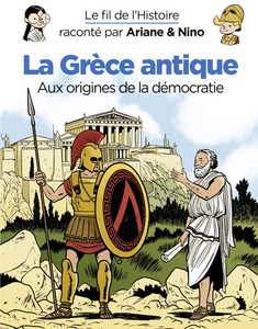 Le Fil De L'Histoire Raconté Par Ariane & Nino - Tome 25 - La Grèce Antique