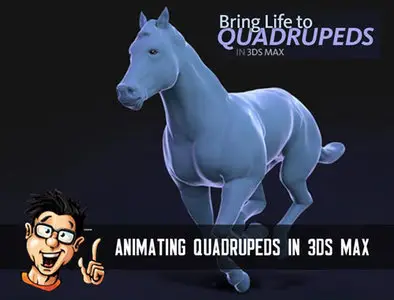 Digital-Tutors - Animating Quadrupeds in 3ds Max
