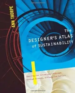 The Designer's Atlas of Sustainability: Charting the Conceptual Landscape through Economy, Ecology, and Culture
