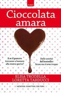 Loretta Tarducci, Elisa Trodella - Cioccolata amara