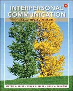 Interpersonal Communication: Relating to Others, 7th international edition