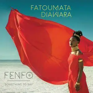 Fatoumata Diawara - Fenfo (Something to Say) (2018)