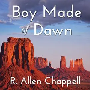 «Boy Made of Dawn» by R. Allen Chappell