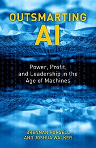 Outsmarting AI: Power, Profit, and Leadership in the Age of Machines