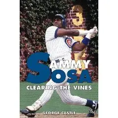 Sammy Sosa: Clearing the Vines.