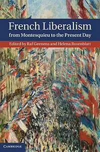 French Liberalism from Montesquieu to the Present Day