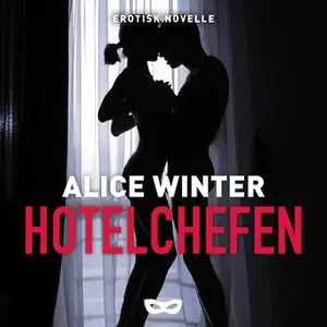 «Hotelchefen» by Alice Winter