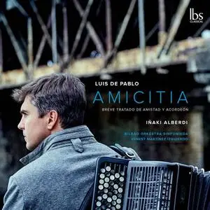 Ernest Martinez Izquierdo, Bilbao Symphony Orchestra, Inaki Alberdi - Luis de Pablo: Amicitia & Other Works (2021)