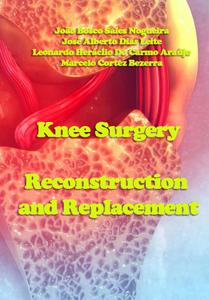 "Knee Surgery: Reconstruction and Replacement" ed. by João Bosco Sales Nogueira, et al.