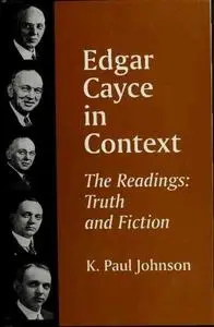 Edgar Cayce in context : the Readings, truth and fiction