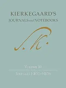 Kierkegaard's Journals and Notebooks Volume 10: Journals NB31-NB36 (Repost)