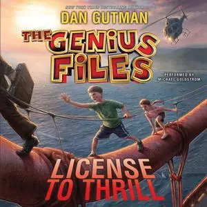 «The Genius Files #5: License to Thrill» by Dan Gutman