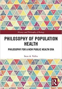 Philosophy of Population Health: Philosophy for a New Public Health Era