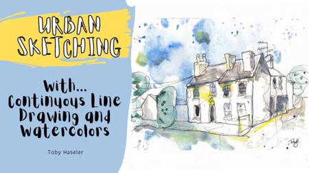 Urban Sketching: Learn to Use Continuous Line Drawing and Watercolors
