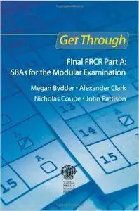 Get Through Final FRCR Part A: SBAs for the Modular Examination