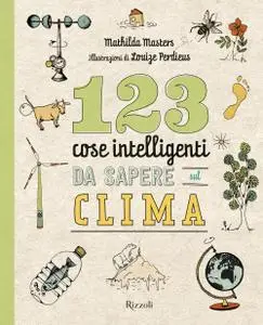 Mathilda Masters - 123 cose intelligenti da sapere sul clima