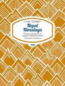 «Nepal Himalaya» by H.W.Tilman