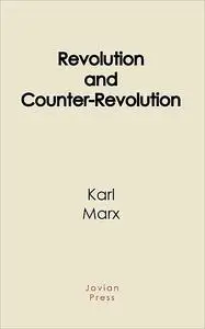 «Revolution and Counter-Revolution» by Karl Marx