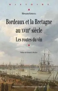 Hiroyasu Kimizuka, "Bordeaux et la Bretagne au XVIIIe siècle : Les routes du vin"