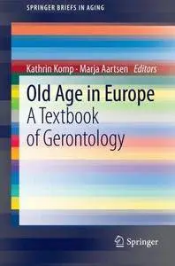 Old Age In Europe: A Textbook of Gerontology (Repost)