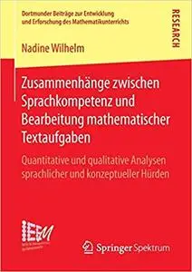 Zusammenhänge zwischen Sprachkompetenz und Bearbeitung mathematischer Textaufgaben