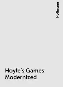 «Hoyle's Games Modernized» by Hoffmann