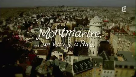 (Fr5) Montmartre, un village à Paris (2016)