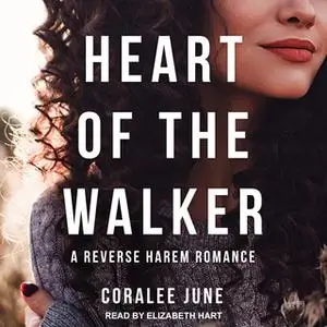«Heart of the Walker» by Coralee June