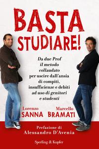 Basta studiare! - Lorenzo Sanna & Marcello Bramati