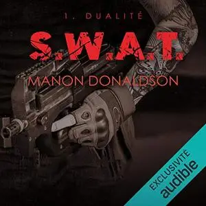 Manon Donaldson, "S.W.A.T., tome 1 : Dualité"