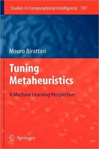 Tuning Metaheuristics: A Machine Learning Perspective (Studies in Computational Intelligence)