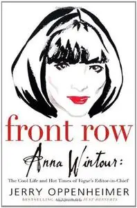 Front Row: Anna Wintour: The Cool Life and Hot Times of Vogue's Editor in Chief