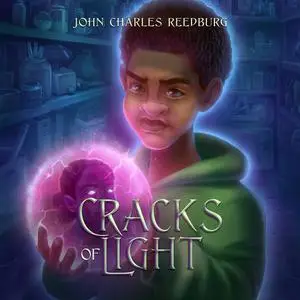 «Cracks Of Light» by John Charles Reedburg